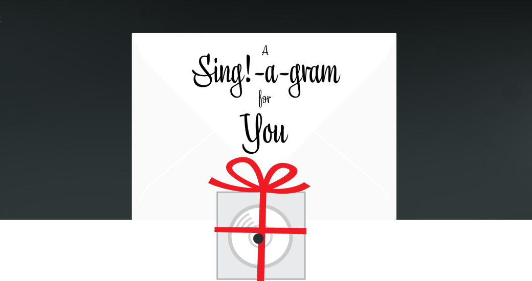 Click here to listen to your Sing!-a-gram